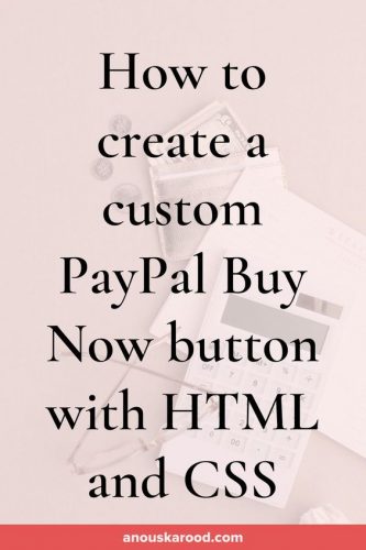 How to create a custom PayPal Buy Now button with HTML and CSS