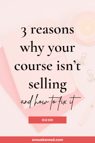 3 reasons why your course isn't selling and how to fix it